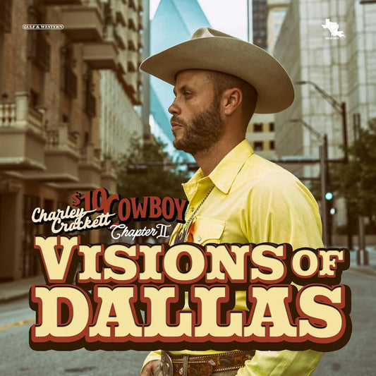 Charley Crockett: $10 Cowboy Chapter II: Visions of Dallas Vinyl LP
