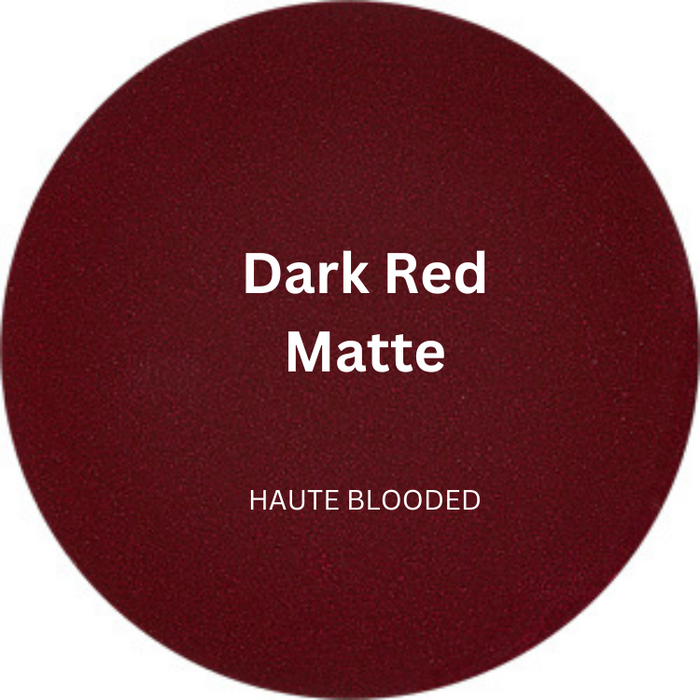 Dark Red / Haute Blooded