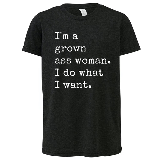 I'm A Grown Ass Woman T-Shirt | OG Tee