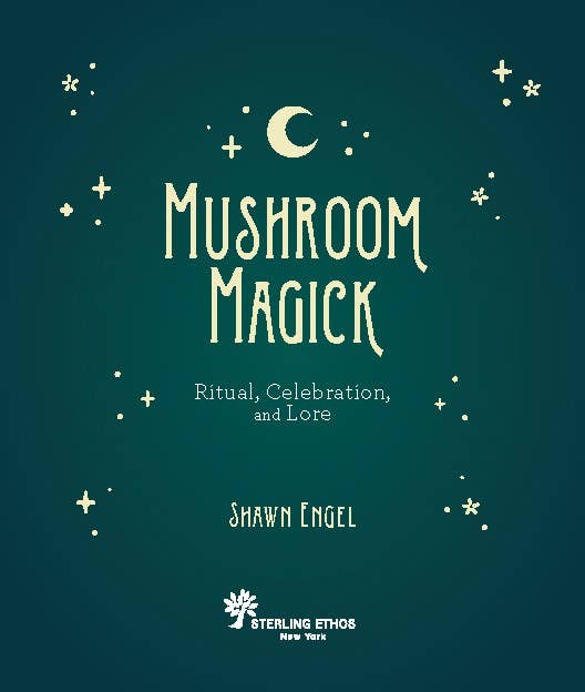 Mushroom Magick By Shawn Engel