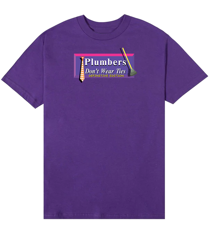 Plumbers Don’t Wear Ties: Definitive Edition T-Shirt