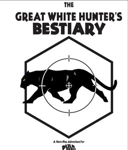 The Great White Hunter's Bestiary